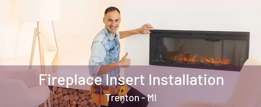  Fireplace Insert Installation Trenton - MI