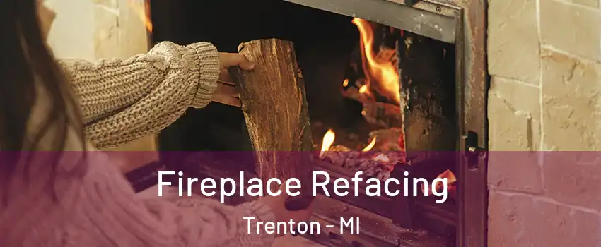  Fireplace Refacing Trenton - MI