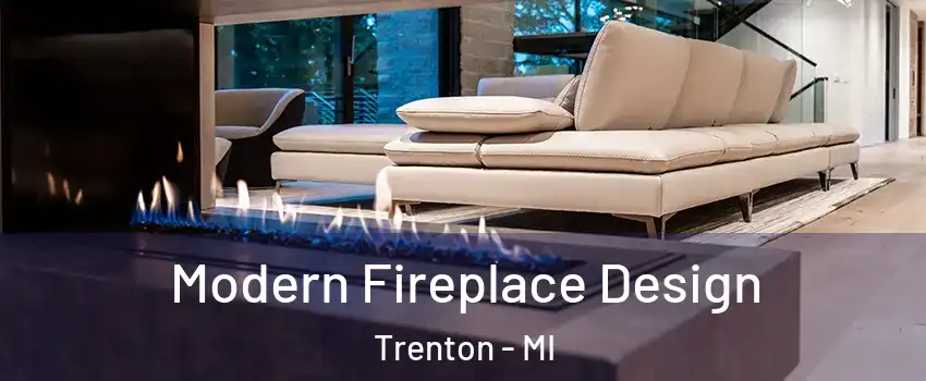  Modern Fireplace Design Trenton - MI